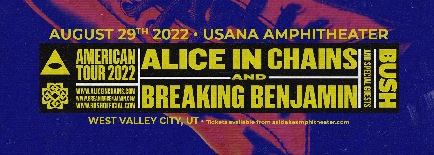 Alice in Chains & Breaking Benjamin: American Tour 2022 with Bush at USANA Amphitheater