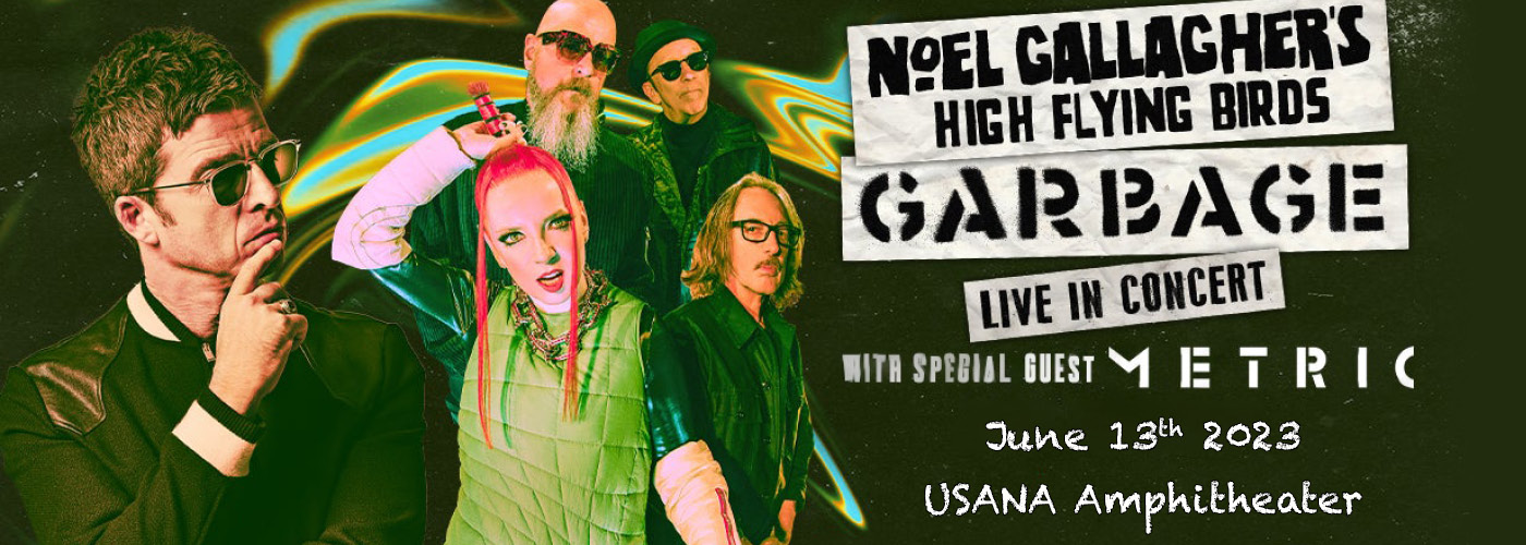 Garbage & Noel Gallagher's High Flying Birds at USANA Amphitheater