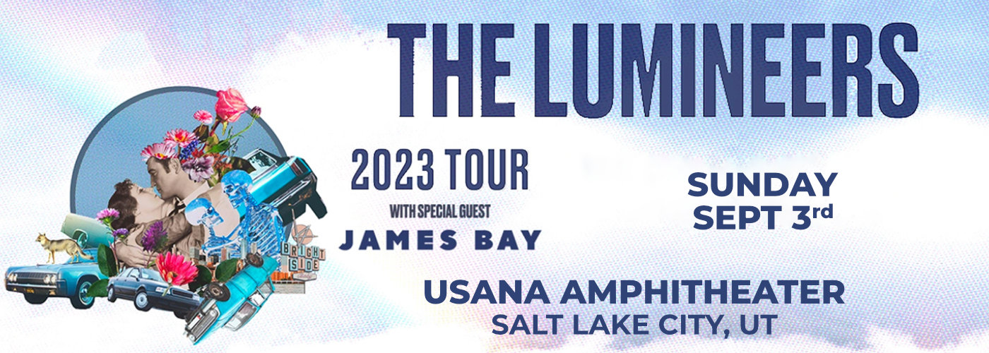 The Lumineers & James Bay at USANA Amphitheater