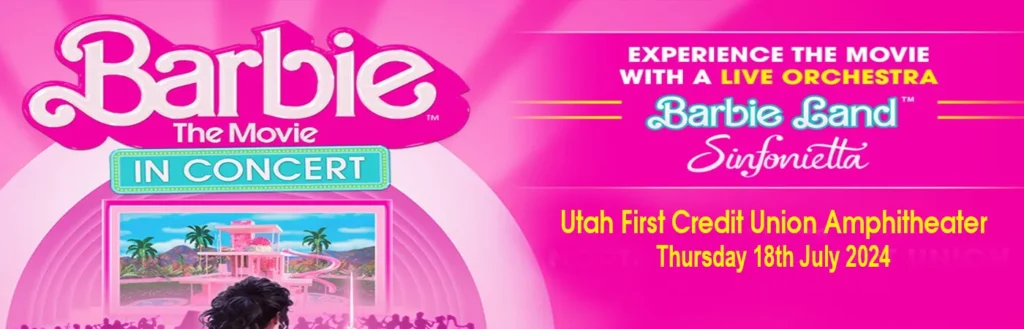 Barbie at Utah First Credit Union Amphitheatre