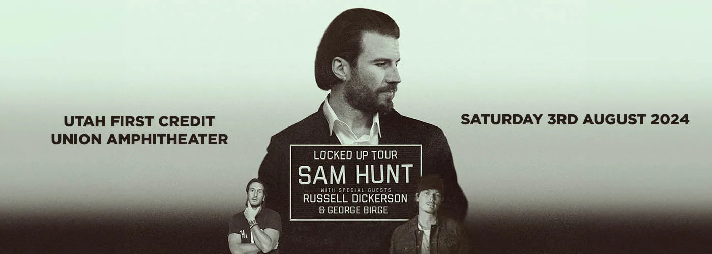 Sam Hunt, Russell Dickerson &amp; George Birge