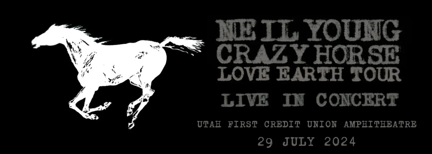 Neil Young & Crazy Horse: Love Earth Tour